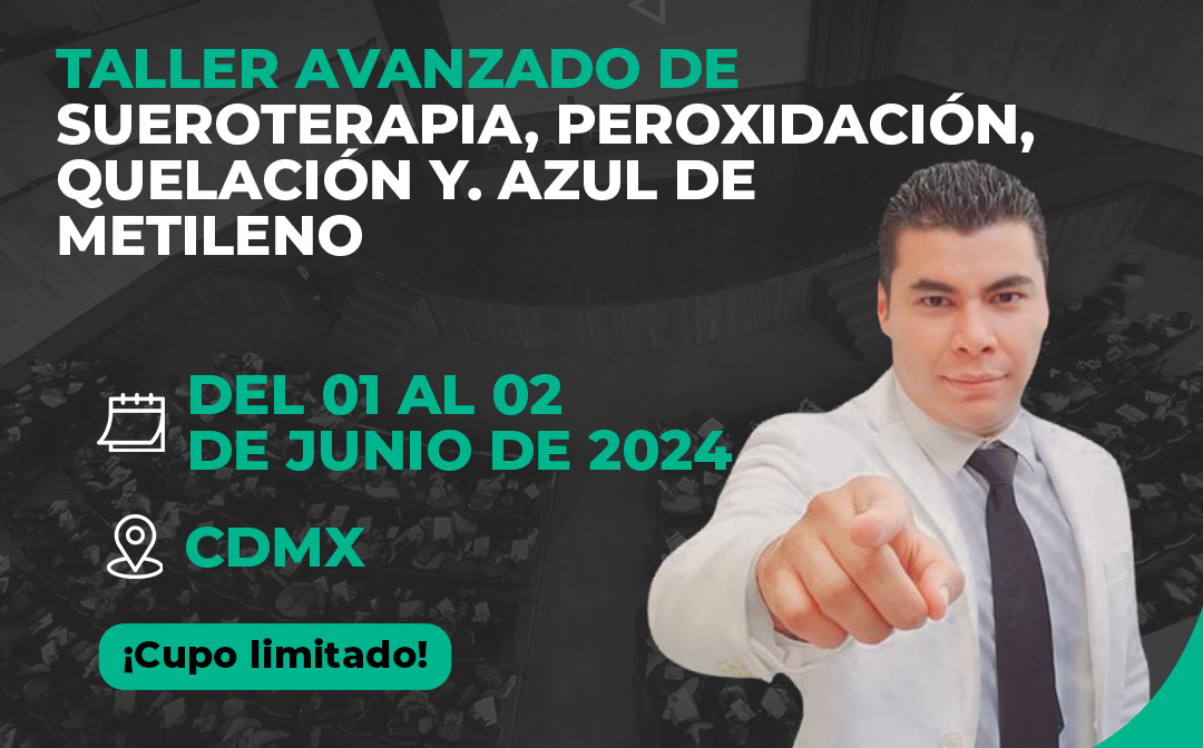 Taller Avanzado de Sueroterapia, Peroxidación, Quelación y. Azul de Metileno 