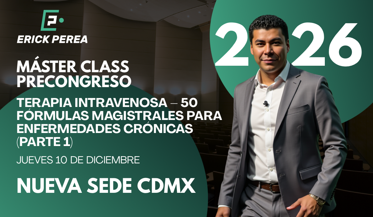 Máster Class Precongreso: Terapia Intravenosa – 50 Fórmulas Magistrales para Enfermedades Crónicas (Parte 1)