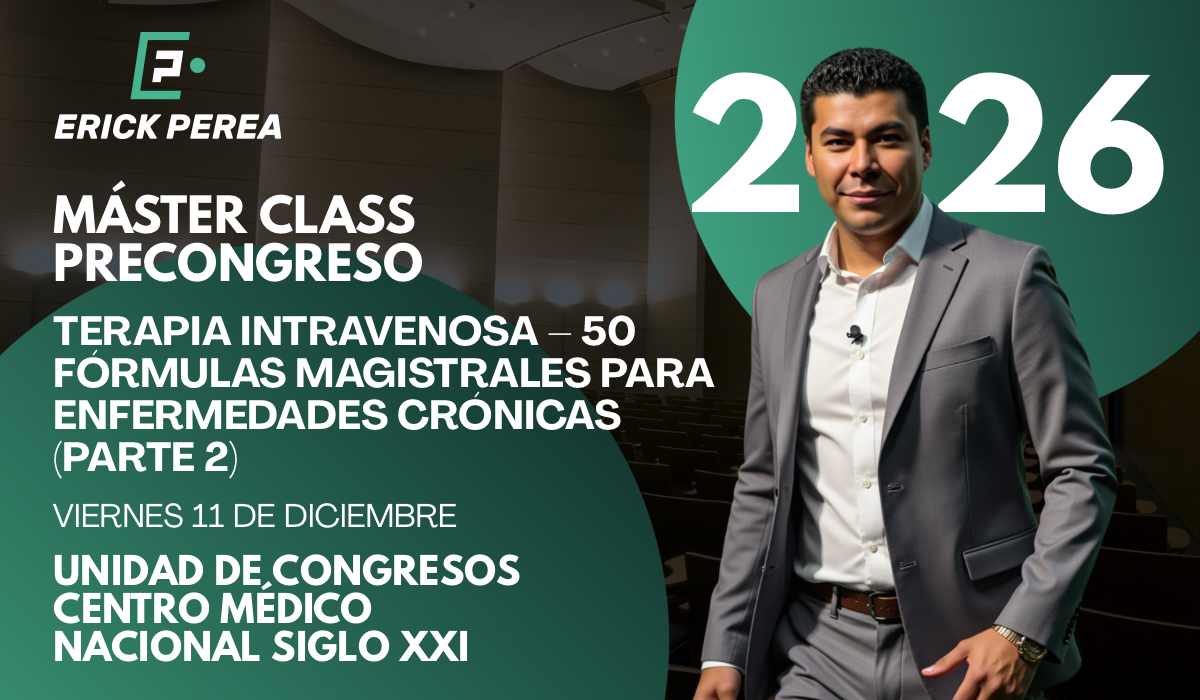 Máster Class Precongreso: Terapia Intravenosa – 50 Fórmulas Magistrales para Enfermedades Crónicas (Parte 2)