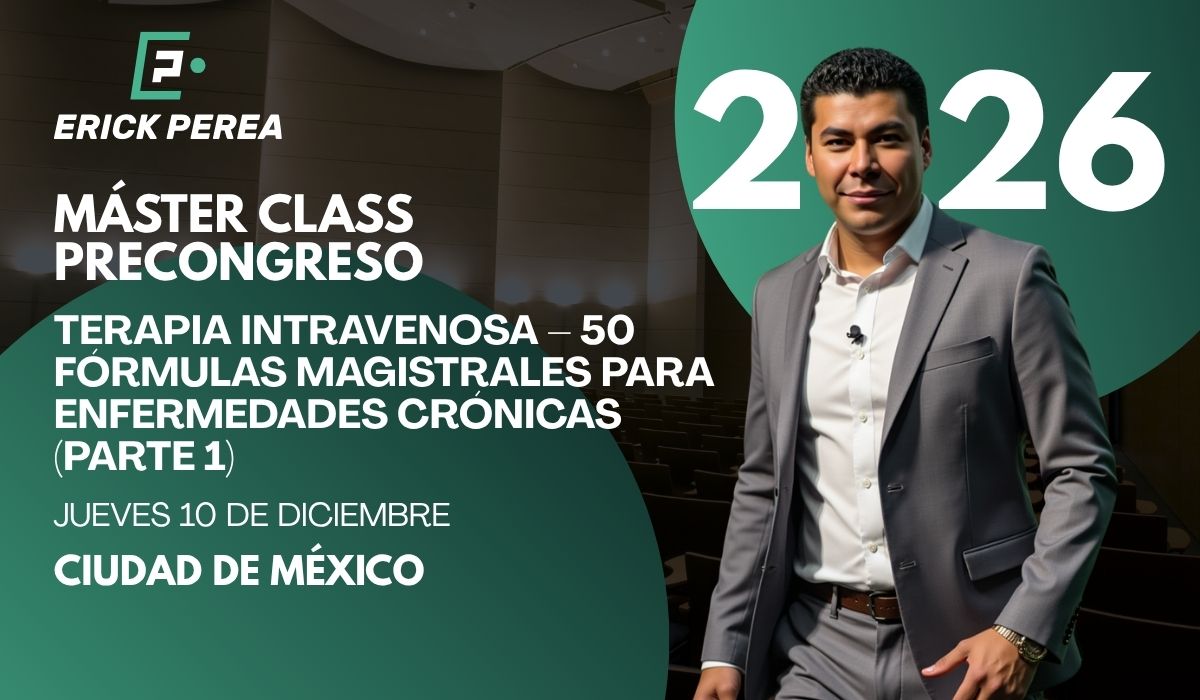 Máster Class Precongreso: Terapia Intravenosa – 50 Fórmulas Magistrales para Enfermedades Crónicas (Parte 1)
